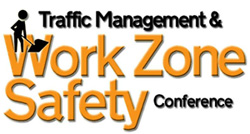 Traffic Management & Work Zone Safety Conference