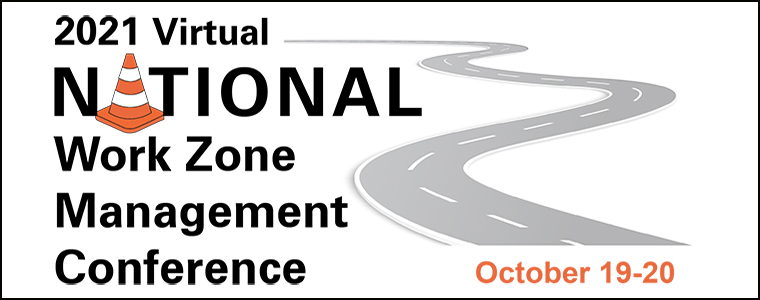 2021 Virtual National Work Zone Management Conference - October 19-20