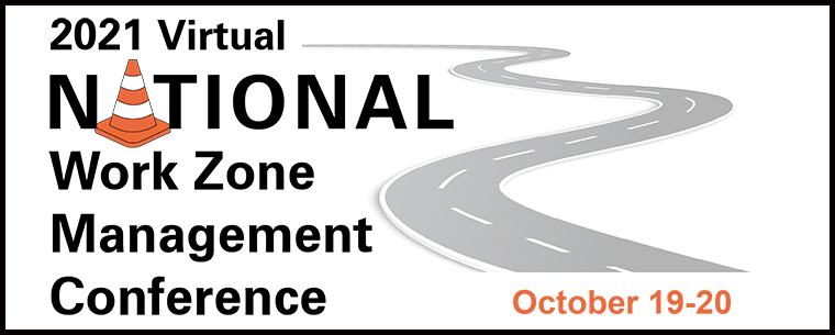 2021 Virtual National Work Zone Management Conference – October 19-20